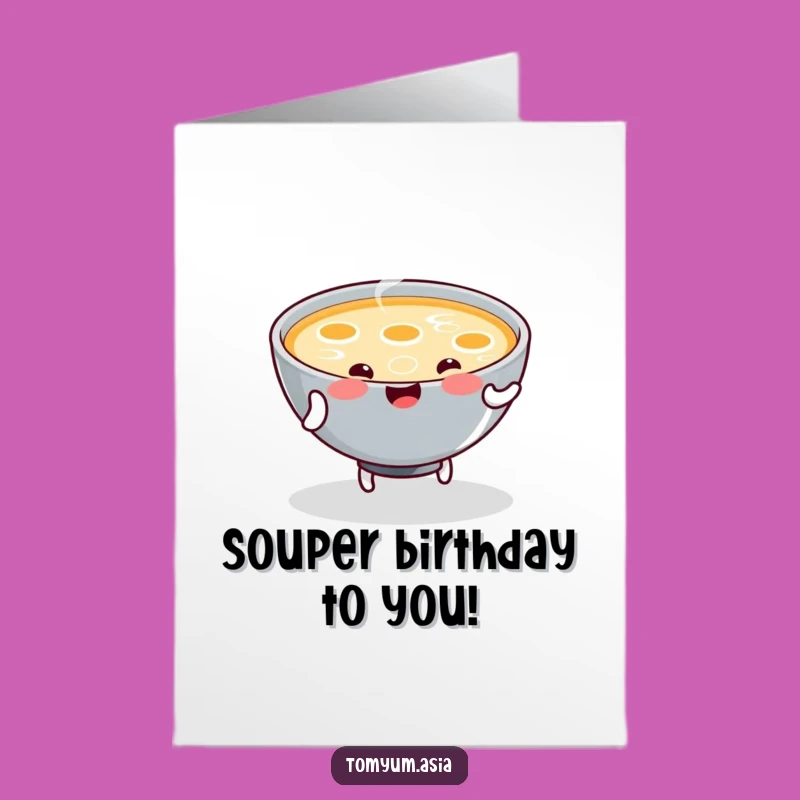 Funny Free Printable Birthday Card: Dancing Soup for a Warm and Joyful Celebration